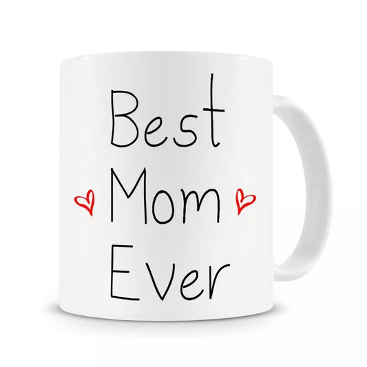 Best Mom Ever Love Mother's Day Ceramic Coffee Mug