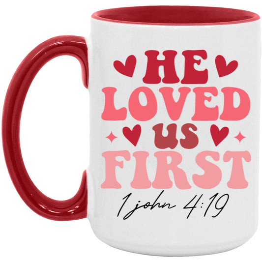 He Loved Us First: The Greatest Love Mug For Your Valentine