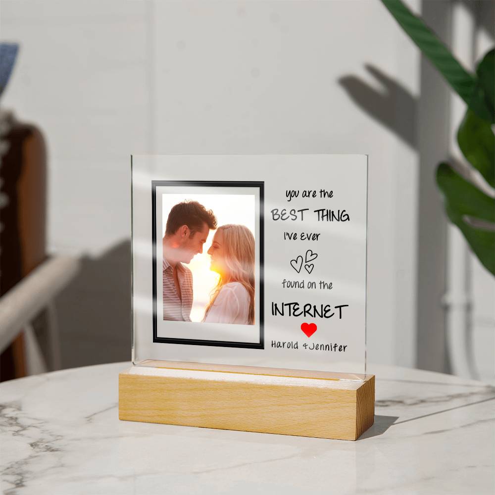 You Are The Best Thing I've Found On The Internet  Acrylic Square Plaque