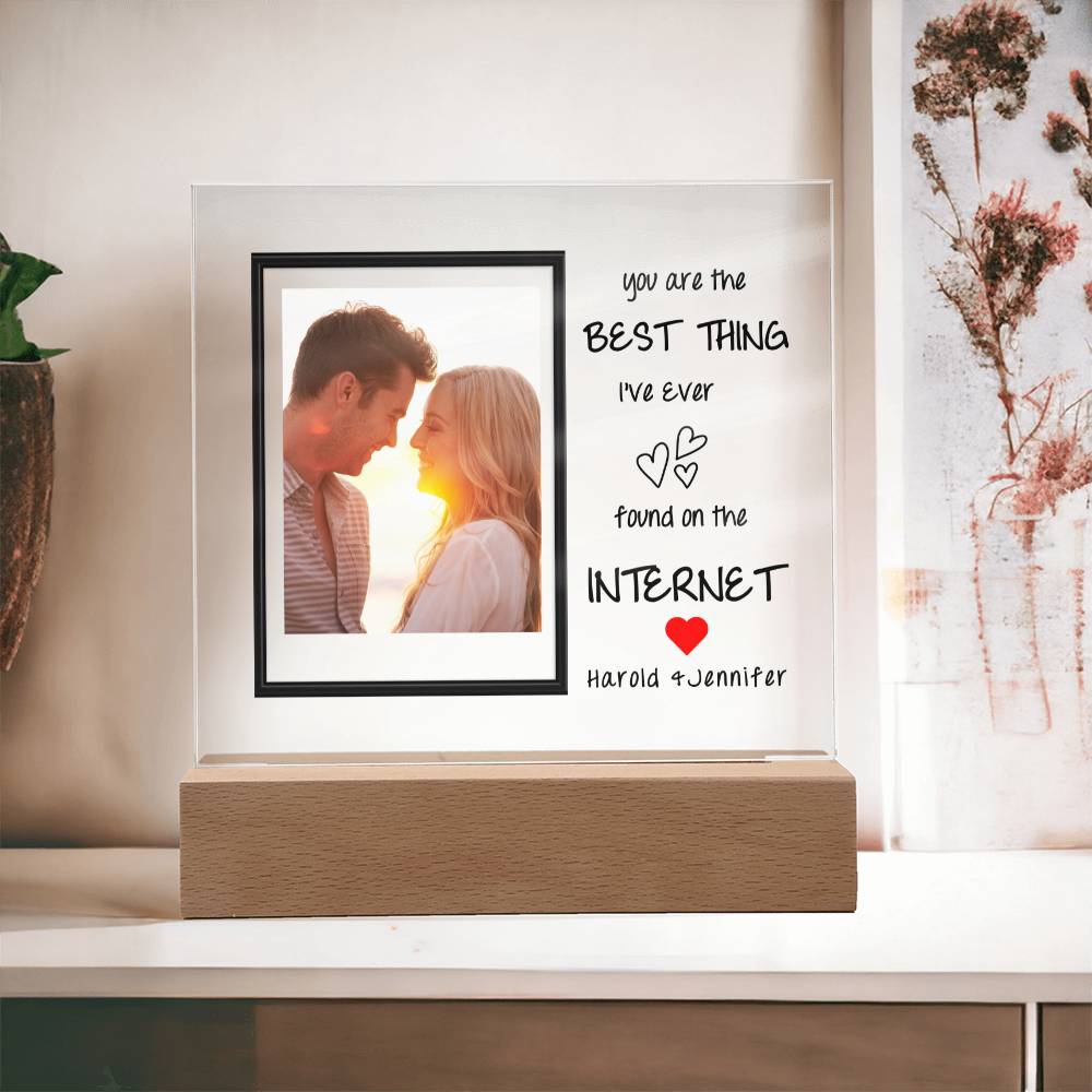 You Are The Best Thing I've Found On The Internet  Acrylic Square Plaque