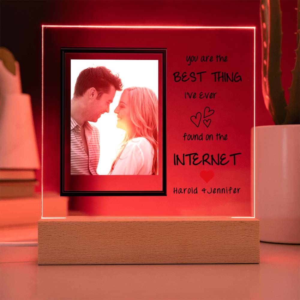 You Are The Best Thing I've Found On The Internet  Acrylic Square Plaque